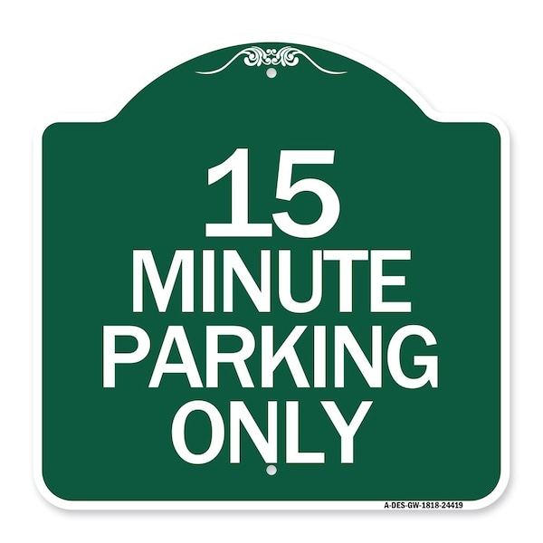 Signmission Designer Series Sign 15 Minute Parking Only, Green & White Aluminum Sign, 18" x 18", GW-1818-24419 A-DES-GW-1818-24419 - main